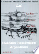 Cuentos regionales argentinos :  La Rioja, Mendoza, San Juan, San Luis