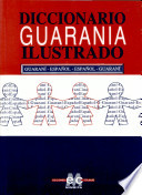 Guarania ilustrado diccionario castellano-guaraní, guaraní-castellano