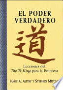 El poder verdadero lecciones del Tao Te King para la empresa