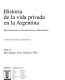 Historia de la vida privada en la Argentina, 1 país antiguo. De la colonia a 1870