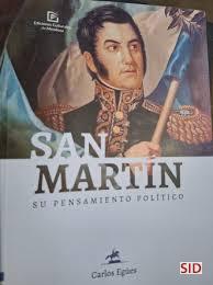 San Martín :  su pensamiento político