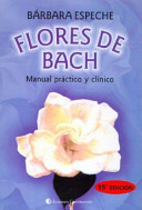 Flores de Bach manual práctico y clínico