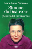 Simone de Beauvoir : ¿medre del feminismo?