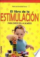 El libro de la estimulación para niños de 0 a 36 meses