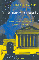 El mundo de Sofía ; novela sobre la historia de la filosofía