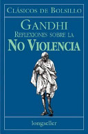 Gandhi reflexiones sobre la no violencia