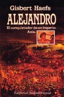 Alejandro el conquistador de un imperio: Asia
