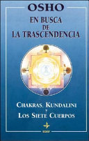 En busca de la trascendencia chakras, kundalini y los siete cuerpos