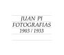 Juan Pi fotografías 1903 / 1933