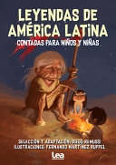 Leyendas de América Latina :  contadas para niños y niñas