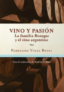 Vino y pasión la familia Benegas y el vino argentino