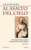 Al asalto del cielo historia de Santa Catalina de Siena, doctora de la iglesia